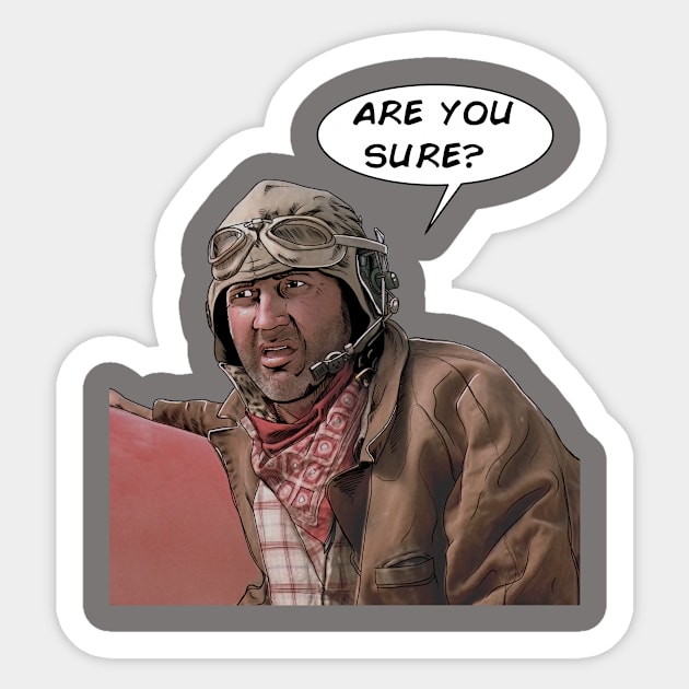 Id4 ''Are you sure" (Quaid collection) Sticker by paintchips